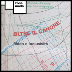 Giornata di Studi
OLTRE IL CANONE. Moda e Inclusività.